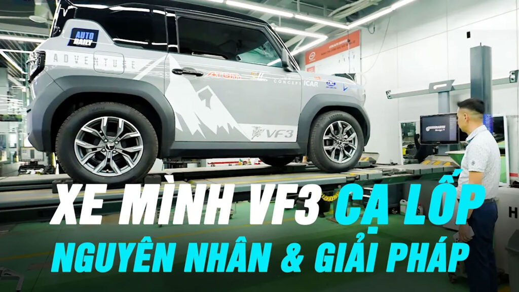 VinFast VF 3 – Xe mình bị Cạ lốp: Nguyên nhân & Giải pháp…
